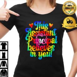 This School Assistant Principal Believes In You T T-Shirt