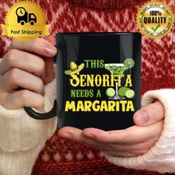 This Senorita Needs A Margarita Cinco De Mayo Drinking Partys Mug