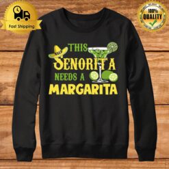 This Senorita Needs A Margarita Cinco De Mayo Drinking Partys Sweatshirt