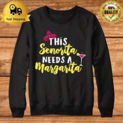 This Se?rita Needs A Margarita Cinco De Mayo Sweatshirt