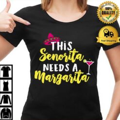 This Se?rita Needs A Margarita Cinco De Mayo T-Shirt