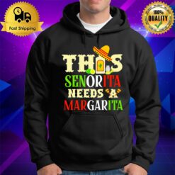 This Senorita Needs A Margarita Hoodie