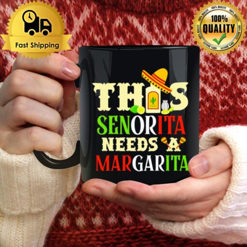 This Senorita Needs A Margarita Mug