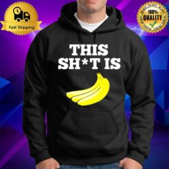 This Shit Is Bananas Hoodie