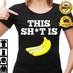 This Shit Is Bananas T-Shirt