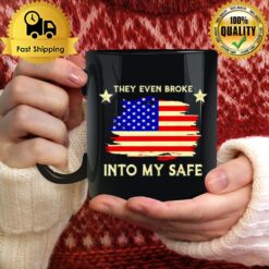 This They Even Broke Into My Safe American Flag Mug