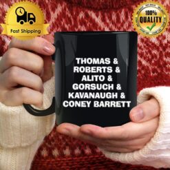 Thomas Roberts Alito Gorsuch Kavanaugh Coney Barrett Mug