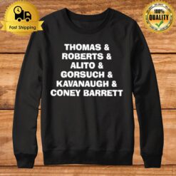 Thomas Roberts Alito Gorsuch Kavanaugh Coney Barrett Sweatshirt