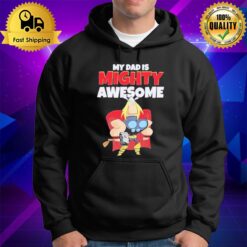 Thor My Dad Is Mighty Awesome Hoodie