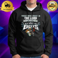 Those Who Trust In The Lord Will Mount Up With Wings Like Fly Eagles Fly Eagles 2023 Hoodie