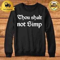 Thou Shalt Not Simp Sweatshirt