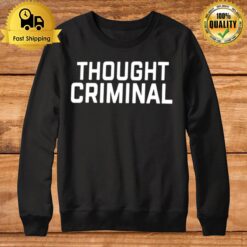 Thought Criminal 2022 Sweatshirt