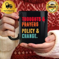 Thoughts And Prayers Policy And Change Vintage Mug