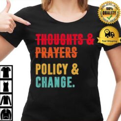 Thoughts And Prayers Policy And Change Vintage T-Shirt