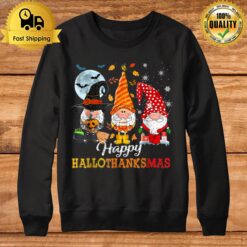 Three Gnomes Hallothanksmas Halloween Christmas Thanksgiving T Sweatshirt