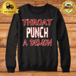 Throat Punch A Demon Sweatshirt