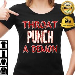 Throat Punch A Demon T-Shirt