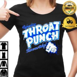 Throat Punch Refreshing Share One Today T-Shirt