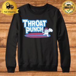 Throat Punch Unisex T Sweatshirt