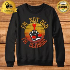 Throwback I'M Not Old I'M Classic Joy Stick Video Gamer Sweatshirt