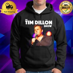 Tim Dillo The Tim Dillon Show Stand Up Comedian Hoodie