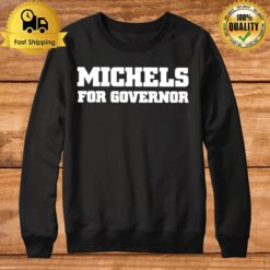 Tim Michels For Governor Yard Sign Sweatshirt