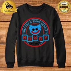 Time For A Tight Squeeze Huggy Wuggy Sweatshirt