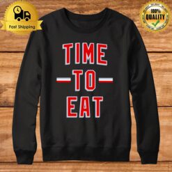 Time To Eat Sweatshirt