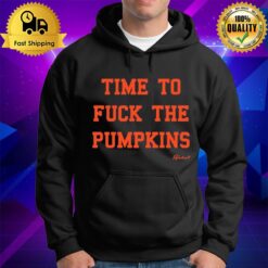 Time To Fuck The Pumpkins Hoodie