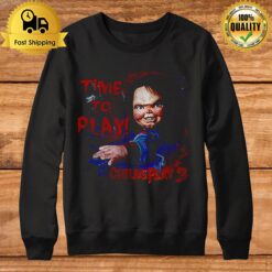 Time To Play Child'S Play T Sweatshirt