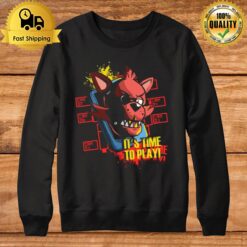 Time To Play Five Nights At Freddy'S Sweatshirt