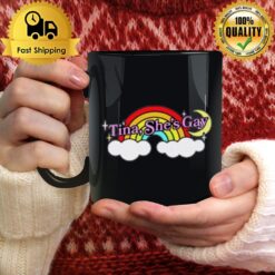 Tina She'S Gay Rainbow Mug