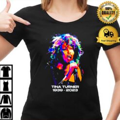Tina Turner 1939 - 2023 Memorial T-Shirt