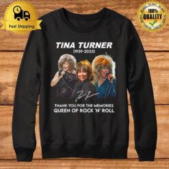 Tina Turner 1939 - 2023 Thank You For The Memories Queen Of Rock ?' Roll Sweatshirt