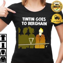 Tintin Goes To Berghain T-Shirt