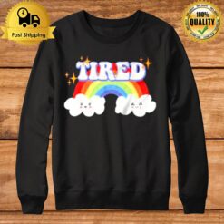 Tired Cute Mental Health Sweatshirt