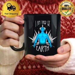 Tired Of Earth Watchmen Tv Show Mug