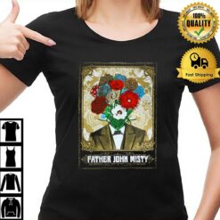 Tired Of The Idiot Father John Misty T-Shirt