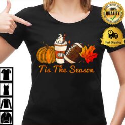 Tis The Season Thanksgiving Leaf Pumpkin Spice Football Fall Funny Thanksgiving T T-Shirt