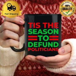 Tis The Season To Defund Politicians Mug