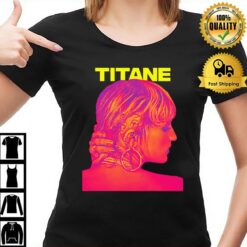 Titane Movie Julia Ducournau T-Shirt