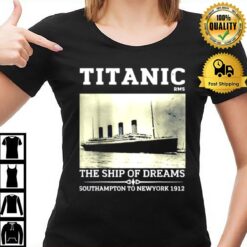 Titanic The Ship Of Dreams Remembrance Day Rms 1912 Vintage T-Shirt