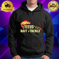 Titus Bait And Tackle Ncis Tv Show Hoodie