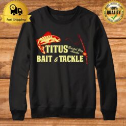 Titus Bait And Tackle Ncis Tv Show Sweatshirt