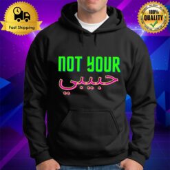 Tnot Your Habibi Tnot Your Habibi Hoodie