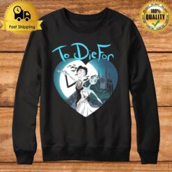 To Die For Corpse Bride Sweatshirt