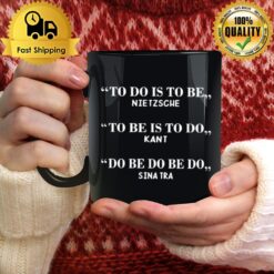 To Do Is To Be Nietzsche To Be Is To Do Kan Mug