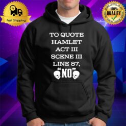 To Quote Hamlet Act Iii Scene Iii Line 87 No Hoodie