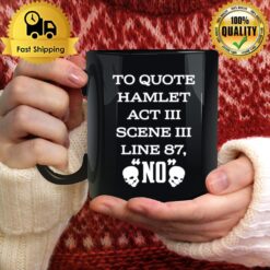 To Quote Hamlet Act Iii Scene Iii Line 87 No Mug