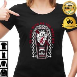 To Walk With Me You Must Die Dracula Inspired Quote T-Shirt